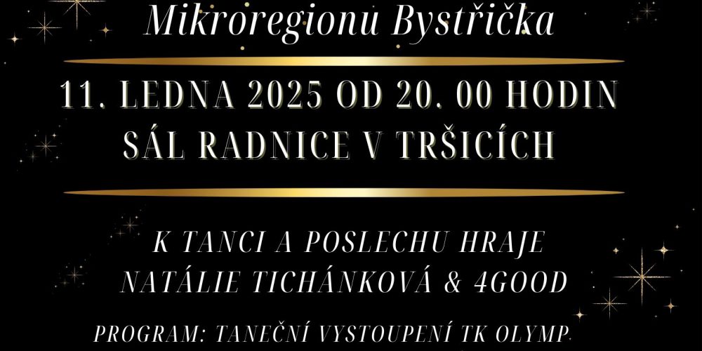 OBECNÍ PLES A XV. REPREZENTAČNÍ PLES MIKROREGIONU BYSTŘIČKA