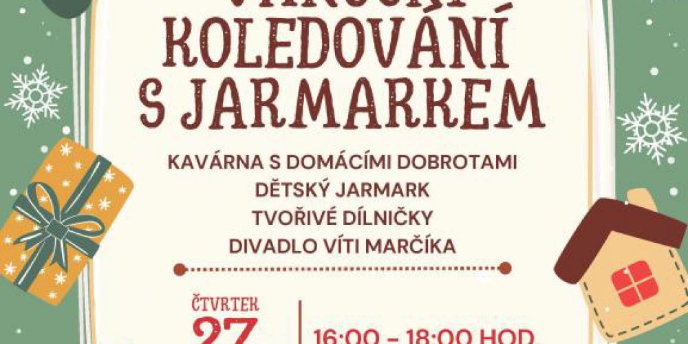 VÁNOČNÍ KOLEDOVÁNÍ S JARMARKEM