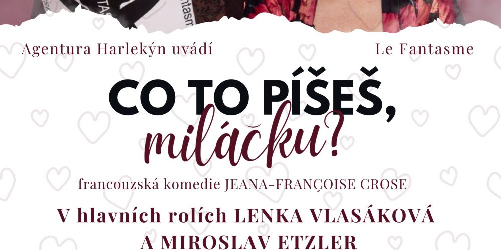 KOMEDIE – CO TO PÍŠEŠ, MILÁČKU