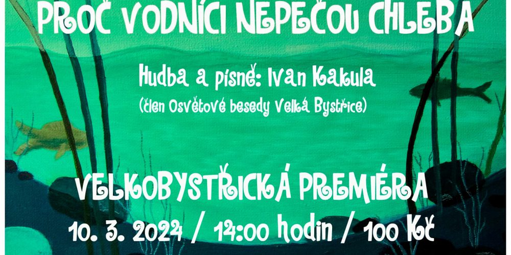 PROČ VODNÍCI NEPEČOU CHLEBA